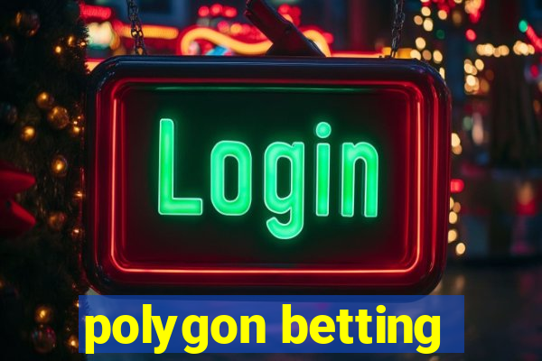 polygon betting