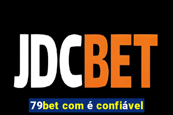 79bet com é confiável