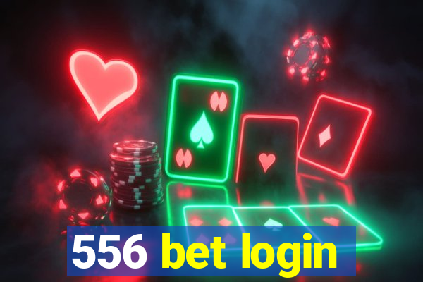 556 bet login