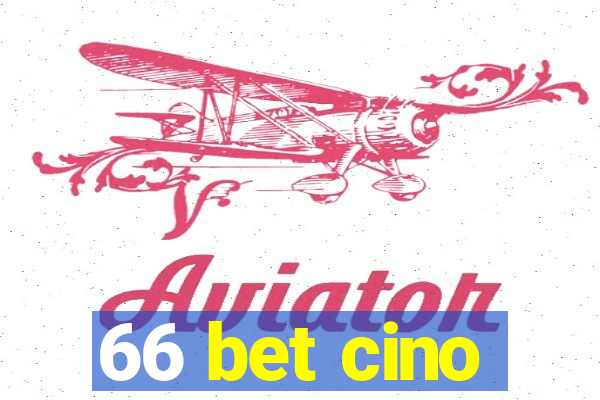 66 bet cino