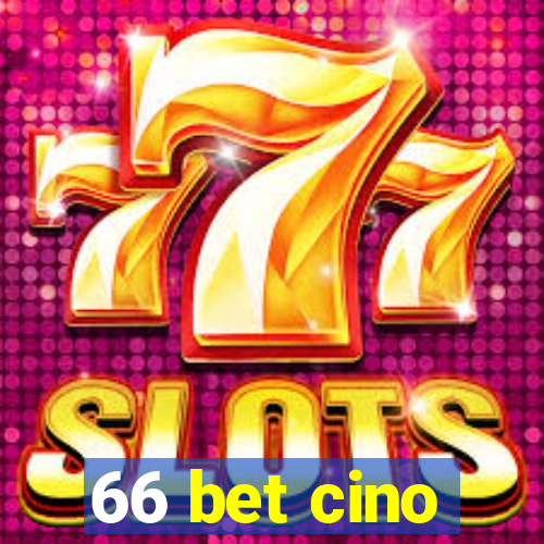 66 bet cino