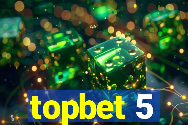 topbet 5