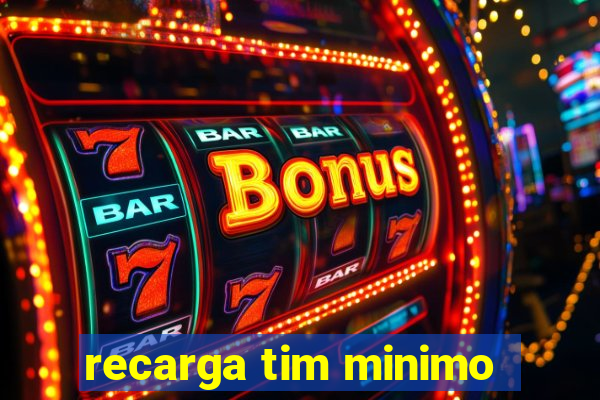 recarga tim minimo