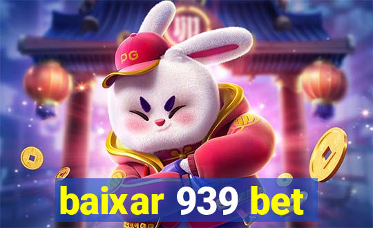 baixar 939 bet