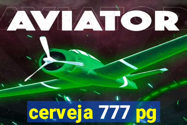 cerveja 777 pg