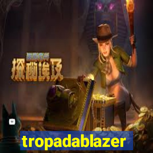 tropadablazer