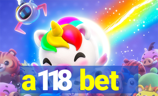 a118 bet