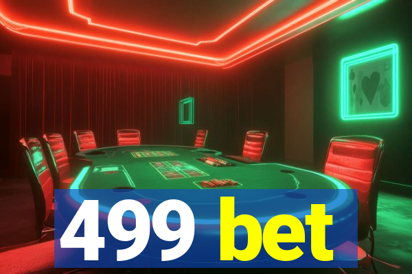 499 bet