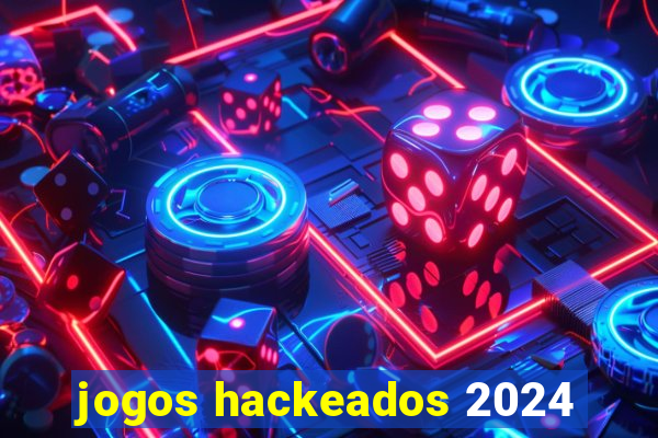 jogos hackeados 2024