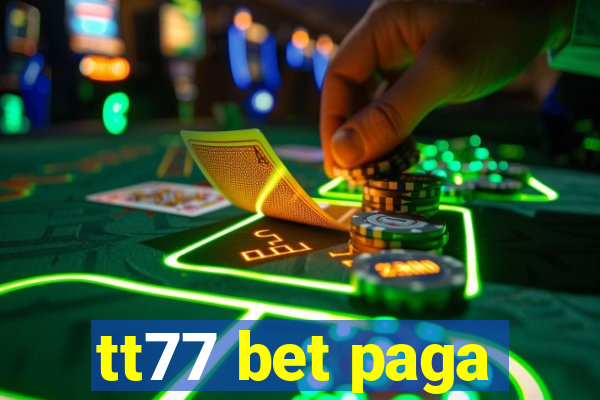 tt77 bet paga