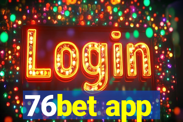 76bet app