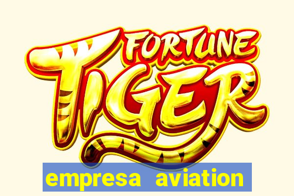 empresa aviation participacoes ltda