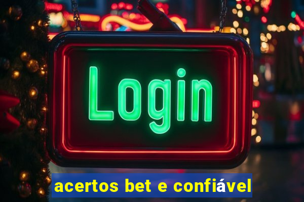 acertos bet e confiável