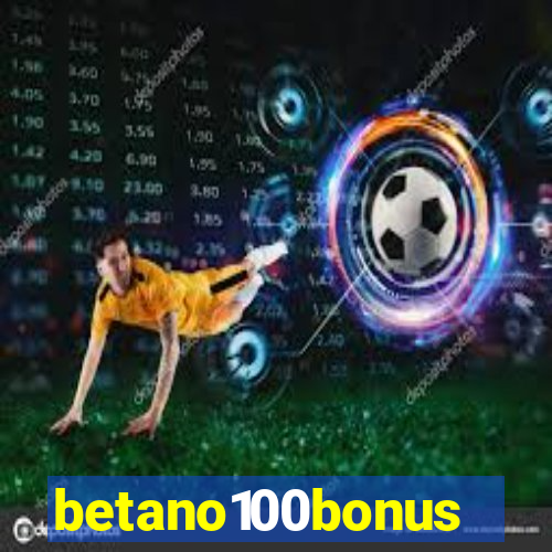 betano100bonus