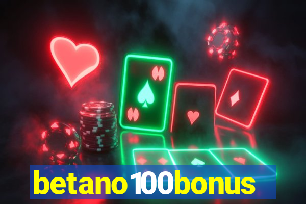 betano100bonus