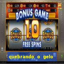 quebrando o gelo ler online