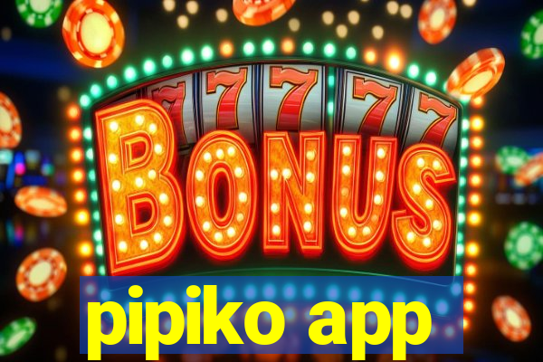 pipiko app