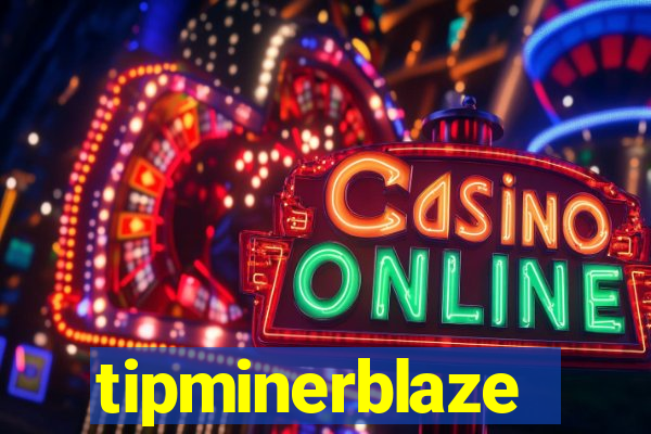 tipminerblaze