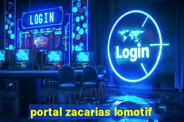 portal zacarias lomotif