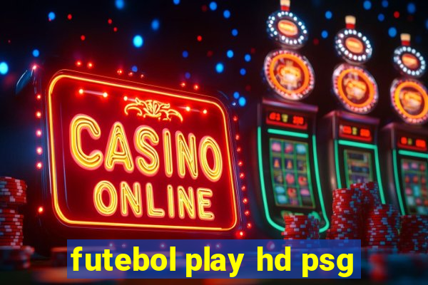 futebol play hd psg