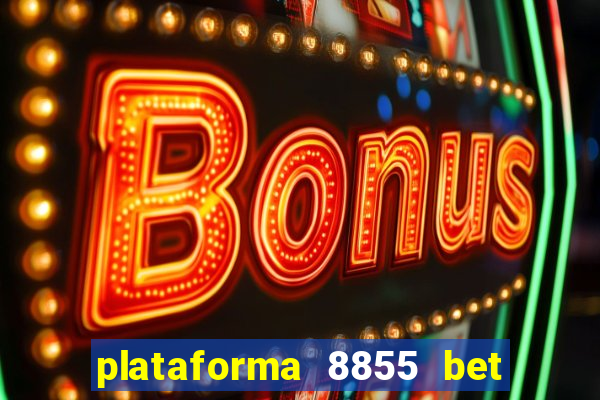 plataforma 8855 bet é confiável