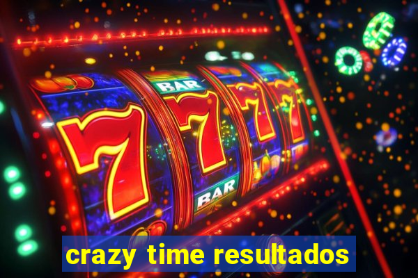 crazy time resultados