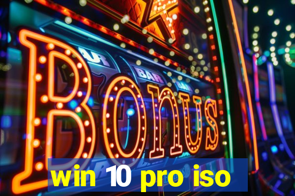 win 10 pro iso