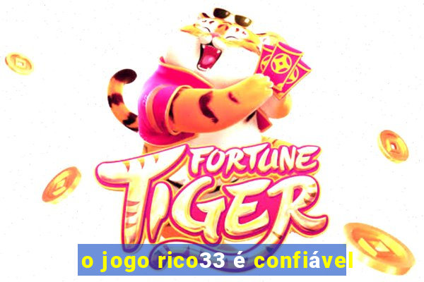 o jogo rico33 é confiável