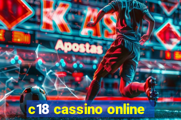 c18 cassino online