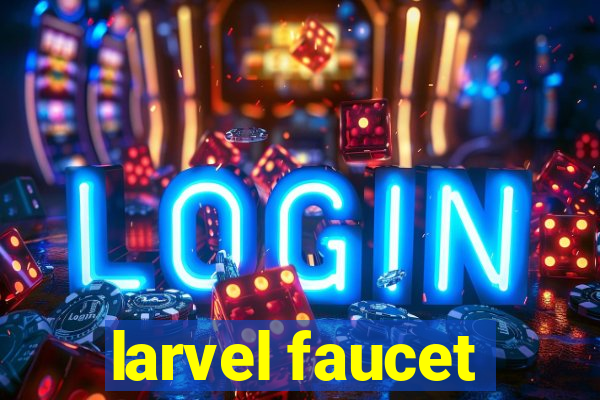 larvel faucet