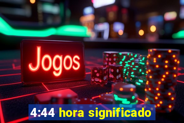 4:44 hora significado