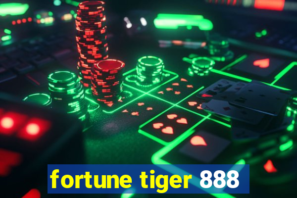 fortune tiger 888