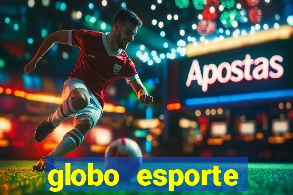 globo esporte absolutamente tudo sobre esporte enoticias pop