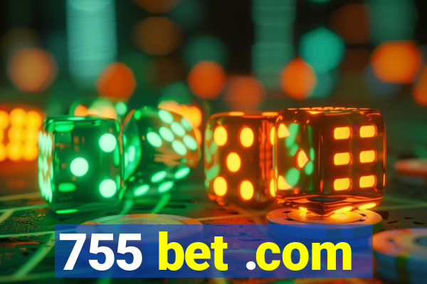 755 bet .com