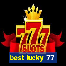 best lucky 77