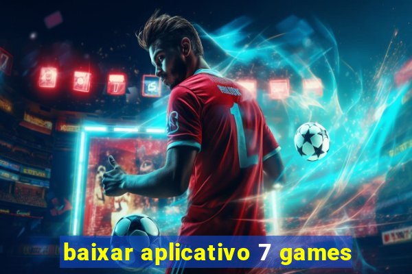 baixar aplicativo 7 games