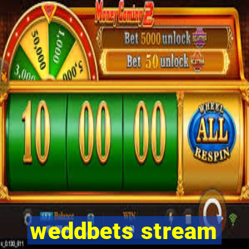 weddbets stream