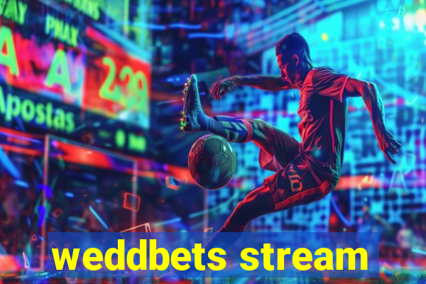 weddbets stream