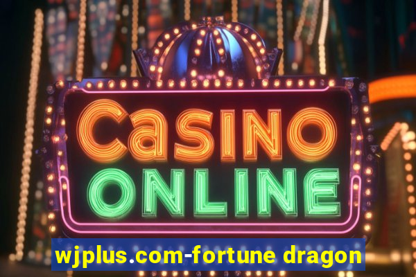 wjplus.com-fortune dragon