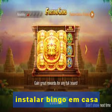 instalar bingo em casa