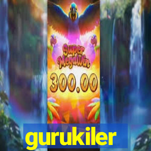 gurukiler