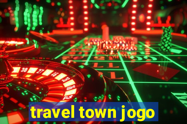 travel town jogo