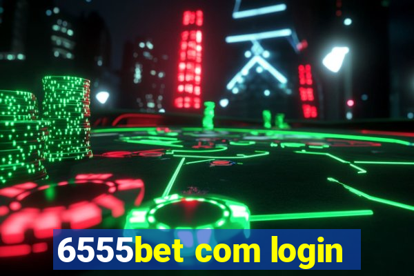 6555bet com login