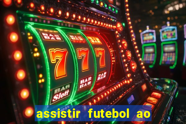 assistir futebol ao vivo sem virus