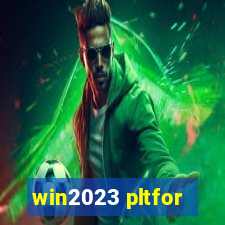 win2023 pltfor