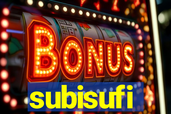 subisufi