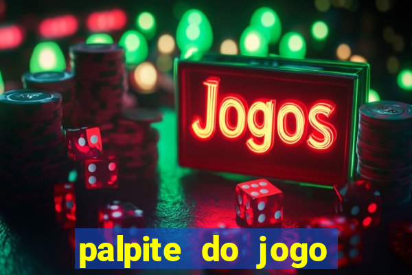 palpite do jogo aberto de hoje