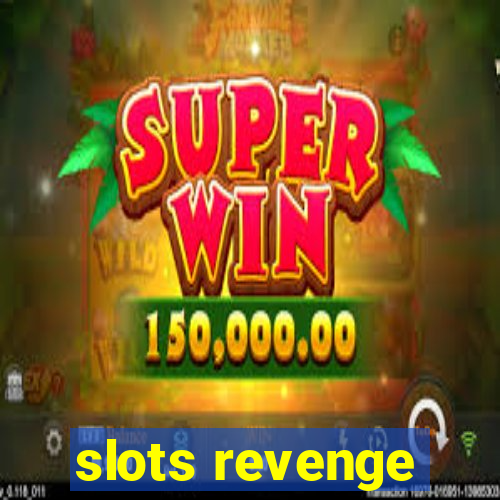 slots revenge