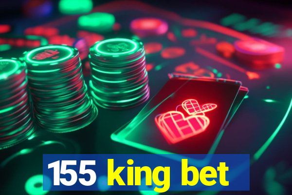 155 king bet