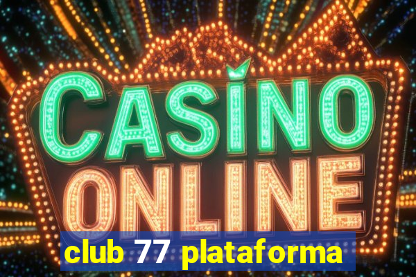 club 77 plataforma